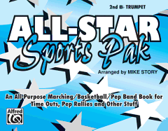 All-Star Sports Pak (an All-Purpose Marching/Basketball/Pep Band Book for Time Outs, Pep Rallies and Other Stuff): 2nd B-Flat Trumpet