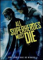 All Superheroes Must Die - Jason Trost