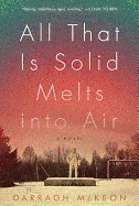 All That is Solid Melts into Air