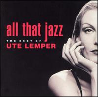 All That Jazz: The Best of Ute Lemper - Ute Lemper