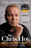 All That Matters: The Inspirational and Uplifting Memoir of Hope From One of GB's Greatest Olympians