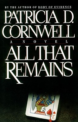 All That Remains: Scarpetta 3 - Cornwell, Patricia