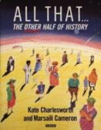All That: The Other Half of History
