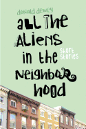 All the Aliens in the Neighborhood and Other Stories