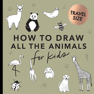 All the Animals: How to Draw Books for Kids with Dogs, Cats, Lions, Dolphins, and More