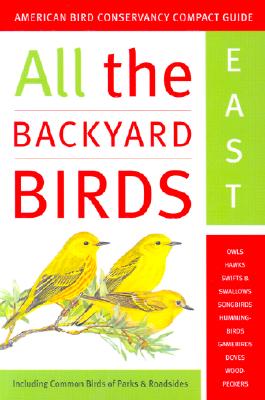 All the Backyard Birds: East and West - Griggs, Jack