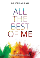 All the Best of Me: A Guided Journal