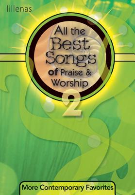 All the Best Songs of Praise & Worship 2, Stereo Accomp CD: More Contemporary Favorites - Bible, Ken (Editor), and Parks, Marty (Editor), and Baldwin, George (Editor)