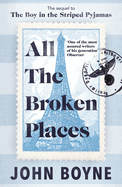 All The Broken Places: The Sequel to The Boy In The Striped Pyjamas