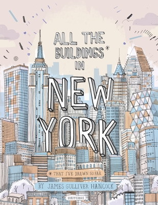 All the Buildings in New York: That I've Drawn So Far - Hancock, James Gulliver