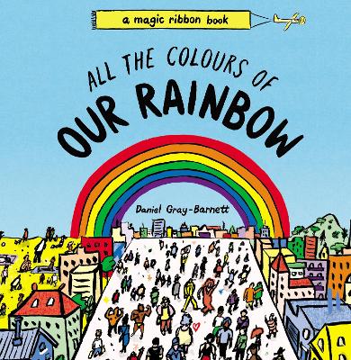 All the Colours of Our Rainbow - Gray-Barnett, Daniel