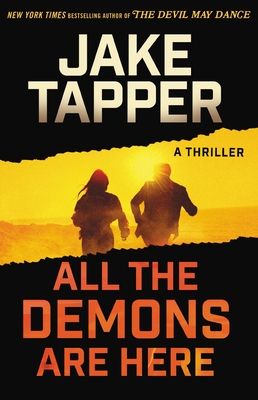 All the Demons Are Here: A Thriller - Tapper, Jake