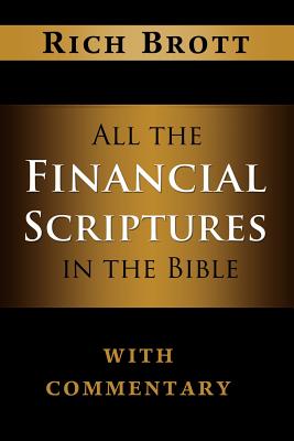 All the Financial Scriptures in the Bible with Commentary - Brott, Rich