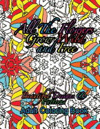All the Flowers Grow Wild & Free Beautiful Designs & Patterns Adult Coloring Boo