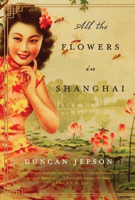 All the Flowers in Shanghai - Jepson, Duncan