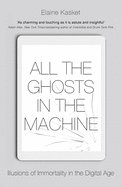 All the Ghosts in the Machine: The Digital Afterlife of your Personal Data