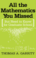 All the Mathematics You Missed: But Need to Know for Graduate School