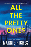 All the Pretty Ones: A serial killer thriller with nail-biting suspense