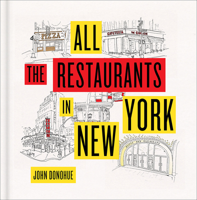 All the Restaurants in New York - Donohue, John