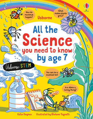 All the Science You Need to Know by Age 7 - Daynes, Katie