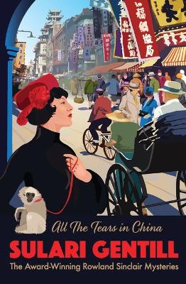 All the Tears in China: Book 9 in the Rowland Sinclair Mysteries - Gentill, Sulari