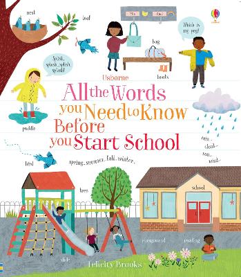 All the Words You Need to Know Before You Start School - Brooks, Felicity, and Claude, Jean (Illustrator)