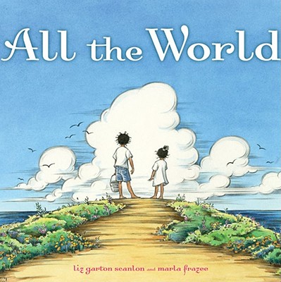 All the World - Scanlon, Liz Garton