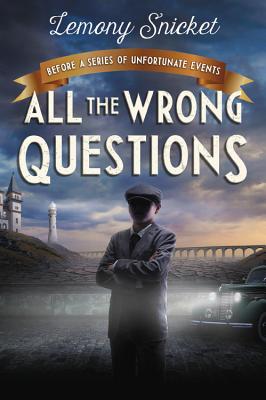 All the Wrong Questions: Question 1: Also Published as Who Could That Be at This Hour? - Snicket, Lemony