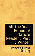 All the Year Round: A Nature Reader: Part II: Winter