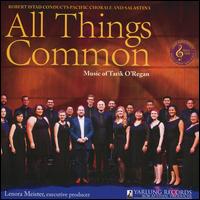 All Things Common: Music of Tarik O'Regan - Charles Tyler (cello); Chelsea Chaves (soprano); Daniel Alvarez (tenor); Kathryn Lillich (soprano);...