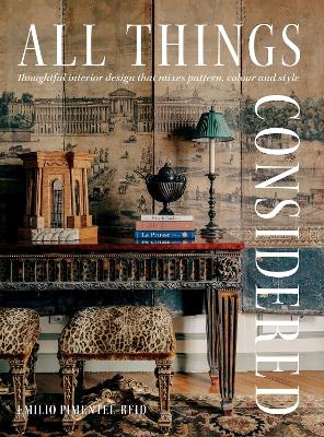 All Things Considered: Thoughtful Interior Design that Mixes Pattern, Colour and Style - Pimentel-Reid, Emilio