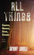 All Things Counter, Original, Spare, Strange: Prose Poems