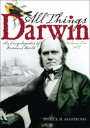 All Things Darwin: An Encyclopedia of Darwin's World [2 Volumes]