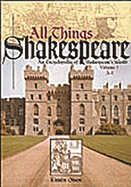 All Things Shakespeare [2 Volumes]: An Encyclopedia of Shakespeare's World [2 Volumes]