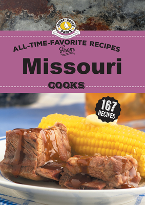 All Time Favorite Recipes from Missouri Cooks - Gooseberry Patch