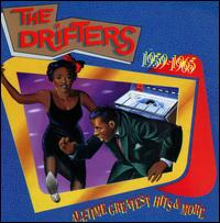 All-Time Greatest Hits & More: 1959-1965 - The Drifters