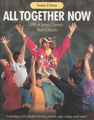 All Together Now: 200 of Sonja Dunn's Best Chants - Dunn, Sonja