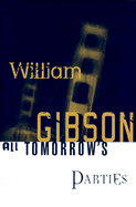 All Tomorrow's Parties - Gibson, William