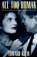 All Too Human: The Love Story of Jack and Jackie Kennedy