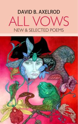 All Vows: New & Selected Poems - Axelrod, David