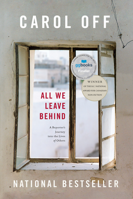 All We Leave Behind: A Reporter's Journey into the Lives of Others - Off, Carol