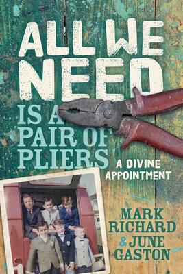 All We Need Is a Pair of Pliers: A Divine Appointment - Richard, Mark, and Gaston, June