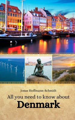 All you need to know about Denmark - Chambers, Linda Amber (Translated by), and Hoffmann-Schmidt, Jonas