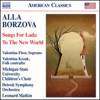 Alla Borzova: Songs for Lada; To the New World - Christopher Deane (cimbalom); Kasya Radzivilava (bagpipes); Michigan State University Children's Choir;...