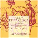 Alla Piffaresca: Musiche del Rinascimento per alta e bassa cappella