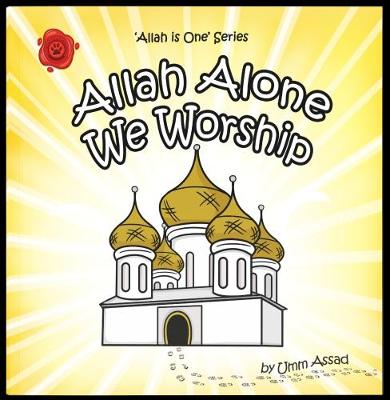 Allah Alone We Worship - Bint Jamil, Umm Assad
