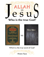 Allah Vs Jesus: Who Is the True God?