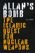 Allah's Bomb: The Islamic Quest for Nuclear Weapons