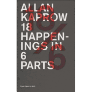 Allan Kaprow: 18 Happenings in 6 Parts - Kaprow, Allan, and Lepeke, Andr (Text by), and Meyer-Hermann, Eva (Text by)