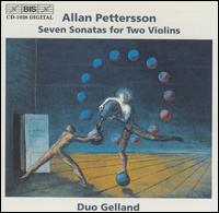 Allan Pettersson: Sonatas for Two Violins - Duo Gelland; Lennart Wallin (piano); Martin Gelland (violin)